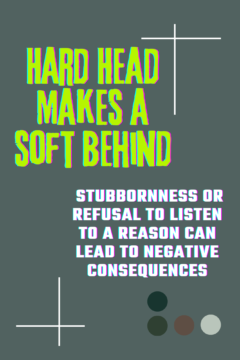 Hard Head Makes a Soft Behinds